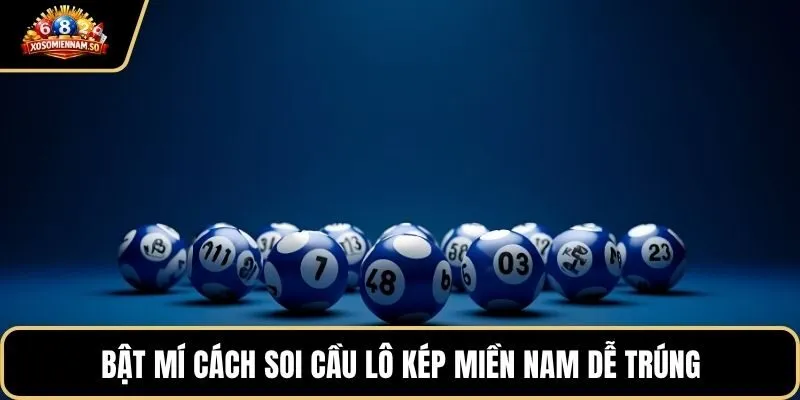 Bật mí cách soi cầu lô kép miền Nam dễ trúng