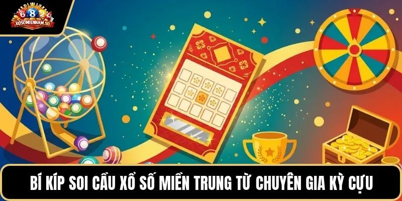 Bí kíp soi cầu xổ số miền Trung từ chuyên gia kỳ cựu