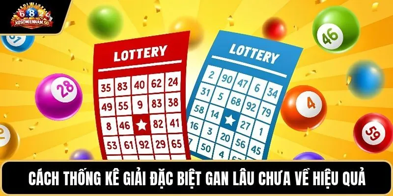 Cách thống kê giải đặc biệt gan lâu chưa về hiệu quả