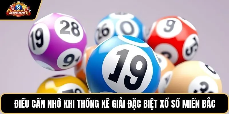 Điều cần nhớ khi thống kê giải đặc biệt xổ số miền Bắc