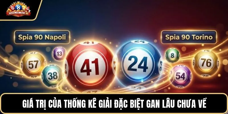 Giá trị của thống kê giải đặc biệt gan lâu chưa về