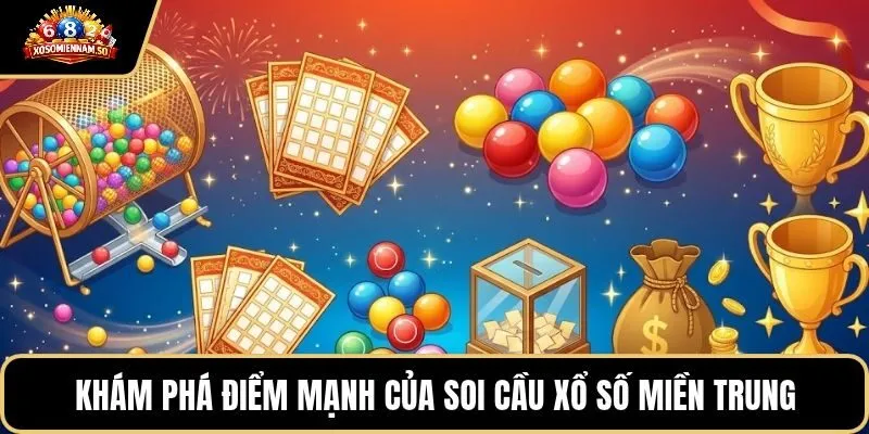 Khám phá điểm mạnh của soi cầu xổ số miền Trung 