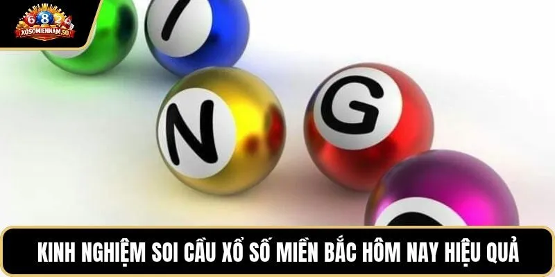 Kinh nghiệm soi cầu xổ số miền Bắc hôm nay hiệu quả