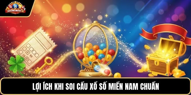 Lợi ích khi soi cầu xổ số miền Nam chuẩn