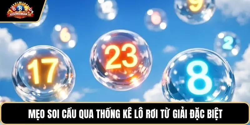 Mẹo soi cầu qua thống kê lô rơi từ giải đặc biệt