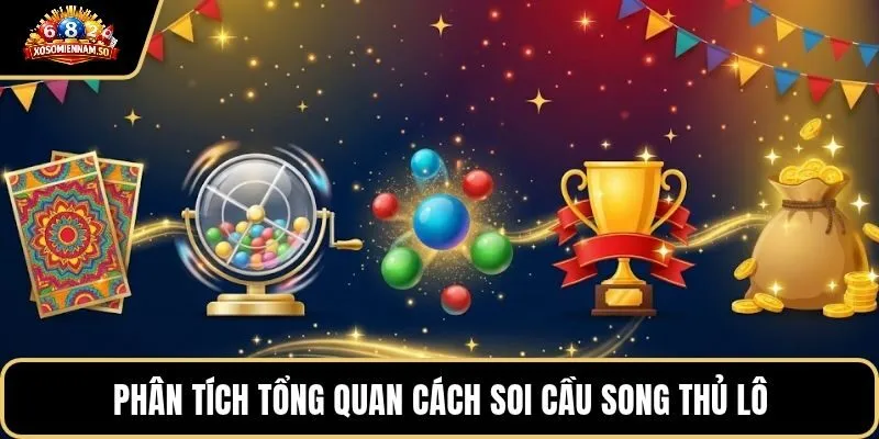Phân tích tổng quan cách soi cầu song thủ lô