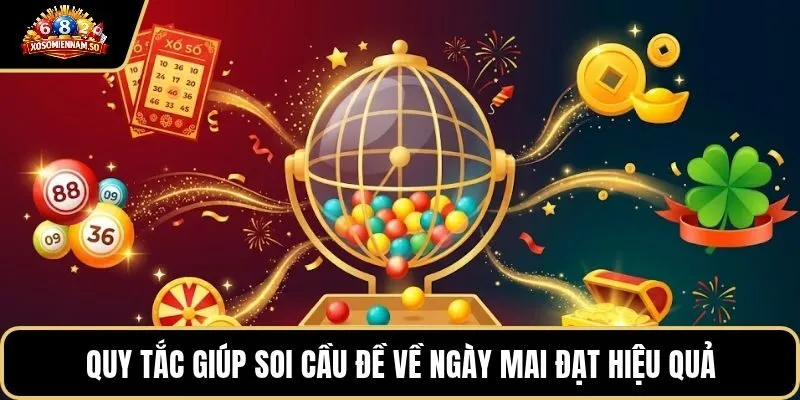 Quy tắc giúp soi cầu đề về ngày mai đạt hiệu quả