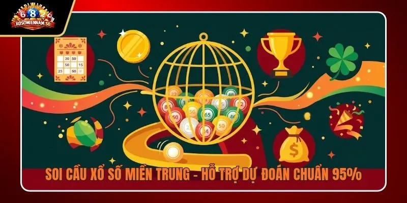 Soi Cầu Xổ Số Miền Trung - Hỗ Trợ Dự Đoán Chuẩn 95%