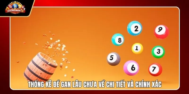 Thống Kê Đề Gan Lâu Chưa Về Chi Tiết Và Chính Xác