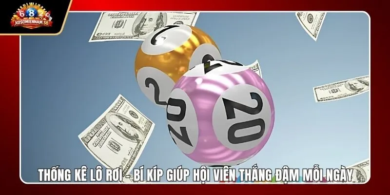 Thống Kê Lô Rơi - Bí Kíp Giúp Hội Viên Thắng Đậm Mỗi Ngày