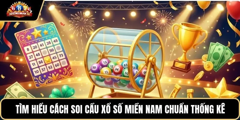 Tìm hiểu cách soi cầu xổ số miền Nam chuẩn thống kê